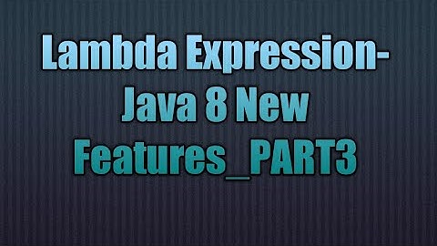 Lambda Expression-Java 8 New Features_PART3
