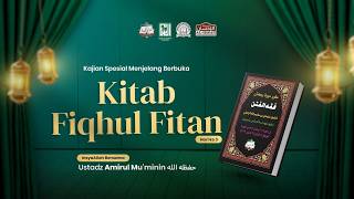 🔴[ LIVE ] 03.  KITAB FIQHUL FITAN HARI KE-3| Ustadz Amirul Mu'minin
