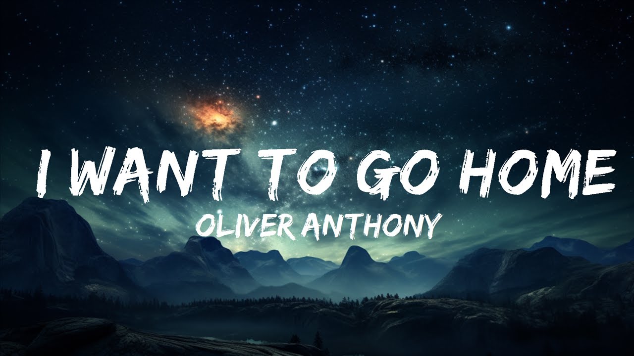 Oliver Anthony I Want To Go Home Lyrics 15p Lyrics Letra YouTube oliver-anthony-i-want-to-go-home-lyrics-15p-lyrics-letra-youtube