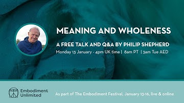 Meaning & Wholeness talk by Philip Shepherd – The Embodiment Festival 2025