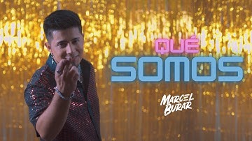 Marcel Burar - Qué Somos (Video Oficial)