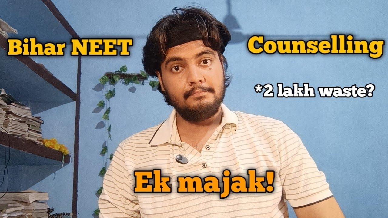 Bihar Neet counselling ek majak ... 💔