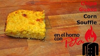 Receta de Comida TÃpica Paraguaya Chipa Guasu - Corn Souffle Recipe