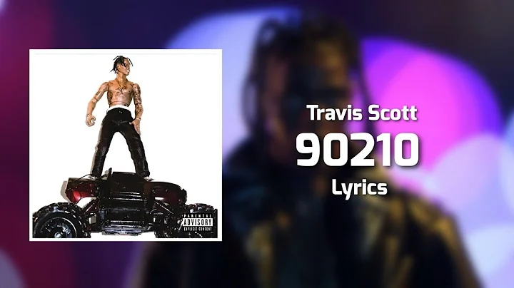 Travis Scott - 90210 (Lyrics) ft. Kacy Hill