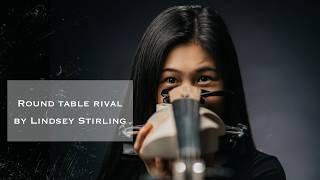 Roundtable Rival (Lindsey Stirling Cover)