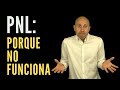 ⚠️¡CUIDADO! ☝🏼 PORQUE LA PNL NO FUNCIONA? 🤔 (2021) La verdad sobre la programación neurolingüística