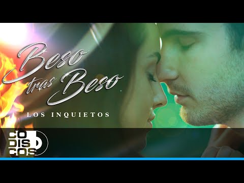 Beso Tras Beso, Los Inquietos Del Vallenato - Vídeo