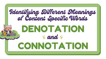Identify Meaning of Content Specific Words: Denotation and Connotation | English 4 Quarter 1 Week 6