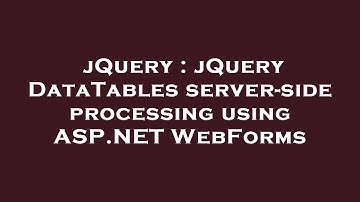 jQuery : jQuery DataTables server-side processing using ASP.NET WebForms