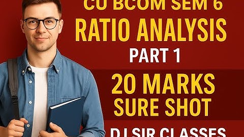 CU BCOM SEM 6 | Ratio Analysis Full Chapter Revision | 20 Marks Sure Shot | Exam-Oriented | Part 1 |