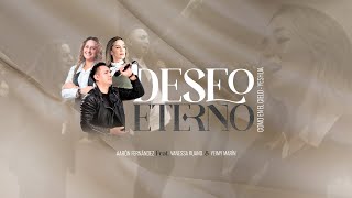 Video thumbnail of "Aarón Fernández + Vanessa Ruano + @YeimyMarin - Deseo eterno - Como en el cielo - Yeshua."