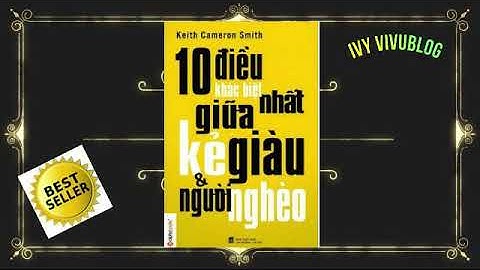 10 Điều Khác Biệt Nhất Giữa Kẻ Giàu & Người Nghèo / Keith Cameron Smith / audio book / Sách nói.