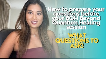 How to prepare for a BQH session - Beyond Quantum Healing - What Questions to ask your Subconscious.