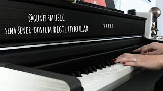 Piano Cover Sena Şener - Dostum Degil Uykular Resimi