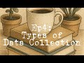 Ep4: data collection