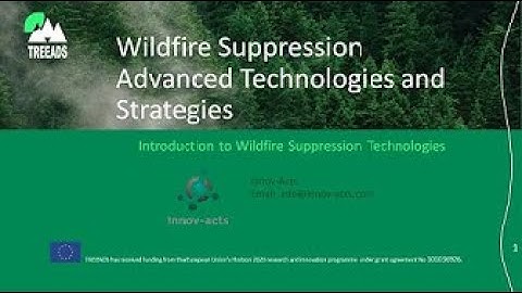 TREEADS Course 1.0 Introduction to wildfire suppression advanced technologies and strategies