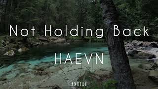 HAEVN - Not Holding Back (Sub. Español)
