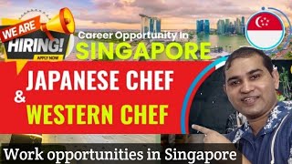 Singapore ?? Jobs S Pass western chef and Japanese chef salary 3000$ per month apply