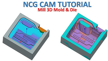 NCG CAM Tutorial #25 | Mill 3D Mold & Die Toolpath Machining