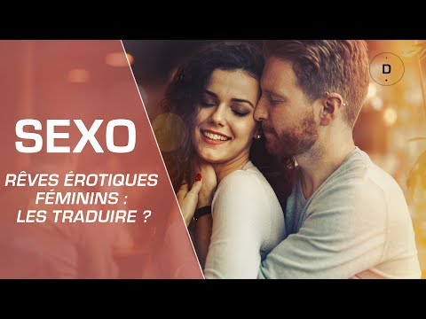 Vidéo: Pourquoi Avons-nous Souvent Des Rêves érotiques ?