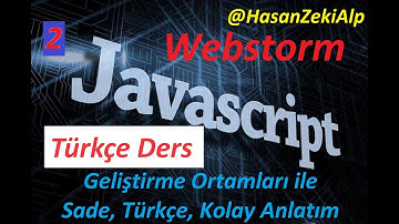 Sıfırdan JavaScript Dersleri 2- Türkçe - Sade - Basit Anlatım - Webstorm IDE ile