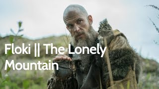 Vikings - Floki || The Lonely Mountain