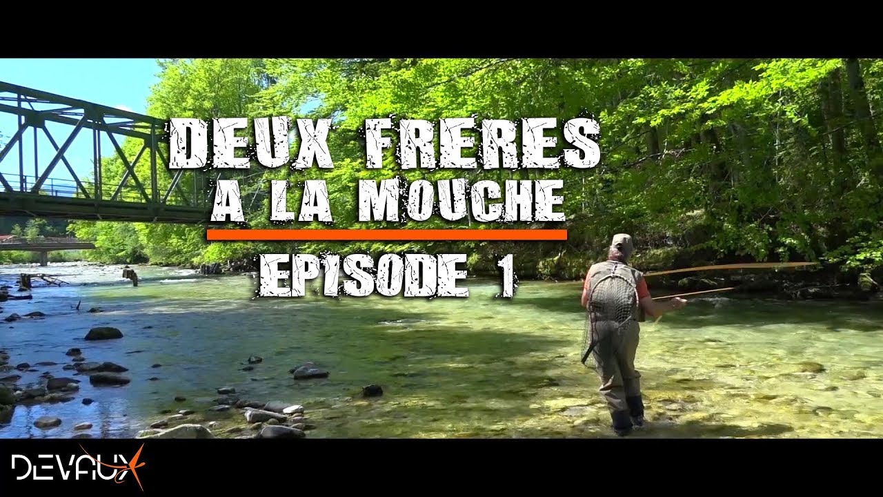 Mouches DEVAUX | Deux frères à la mouche - Episode 1 :  Un petit coin trop tranquille