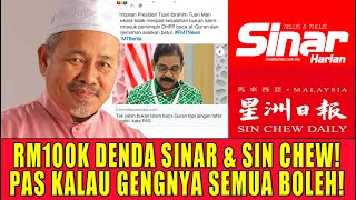 RM100K FINE FOR SINAR & SIN CHEW! PAS, IF THEY ARE ABLE TO DO IT, EVERYTHING IS OK!
