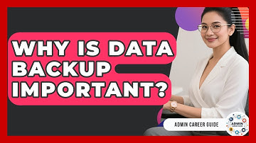 Why Is Data Backup Important? - Admin Career Guide