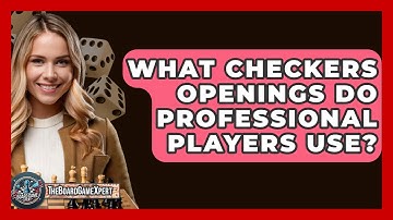 What Checkers Openings Do Professional Players Use? - The Board Game Xpert