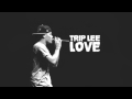 Trip Lee - Love