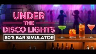 Under the Disco Lights - 80's Bar Simulator Playtest | Part 2 | Keymailer