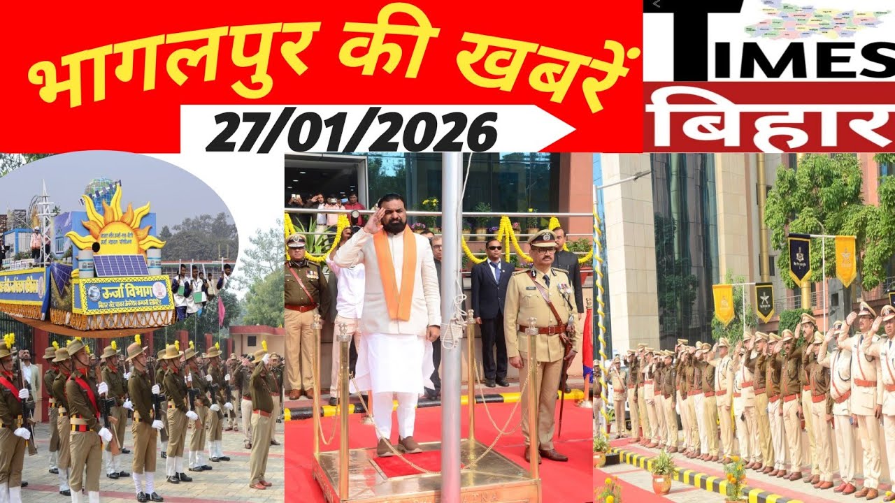 Bhagalpur Breaking News Today – Times Bihar News ,27/JAN/2026