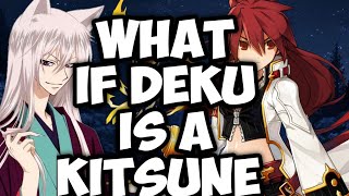 What If Deku Is A Kitsune Part 0