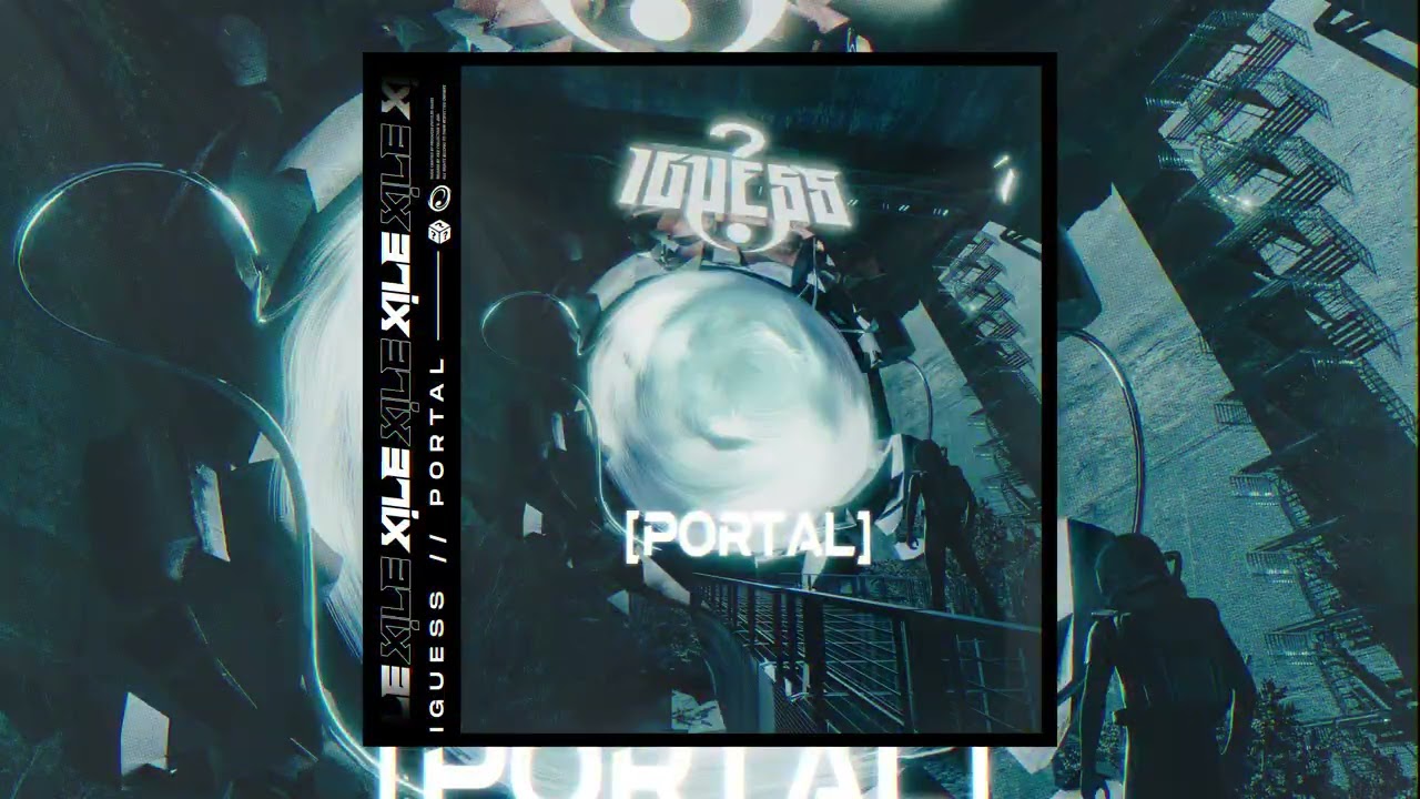 iGuess - Portal [XILE EXCLUSIVE]
