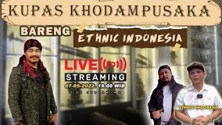 Live Stream GUS SHOLEH PATI feat ETHNIC INDONESIA CHANNEL | KUPAS KHODAM PUSAKA
