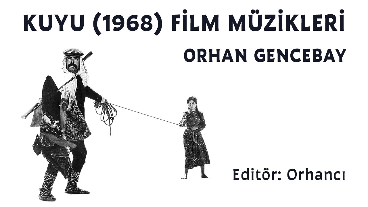 Kuyu (1968) Film Müzikleri: Orhan Gencebay