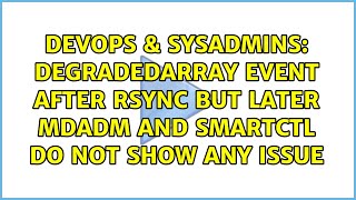 DegradedArray event after rsync but later mdadm and smartctl do not show any issue Net Worth