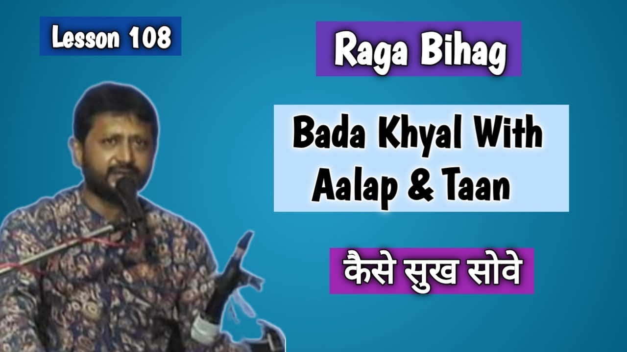 Lesson 108  Raga Bihag Bada Khyal with Aalap  Taan  Learn Music
