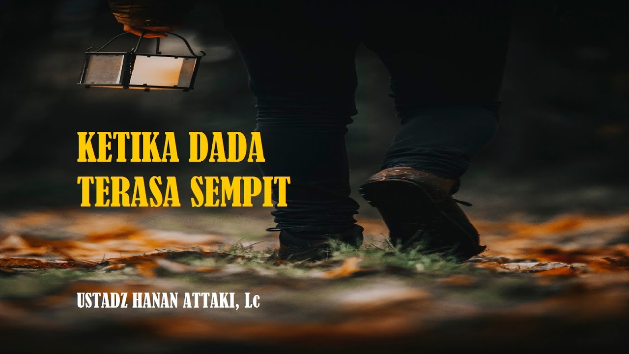 Ustadz Hanan Attaki Lc Ketika Dada Terasa Sempit Den Hijrah 2 Youtube