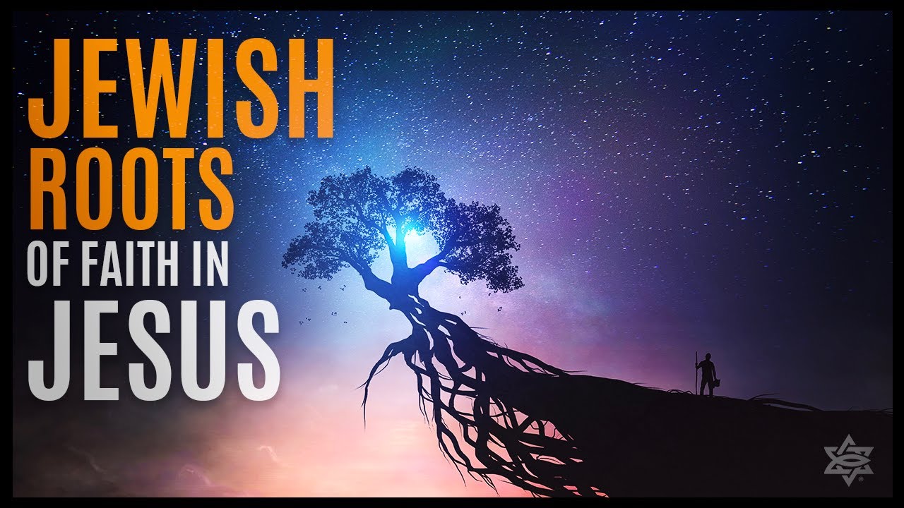 Jewish Roots of Faith in Jesus | LIFE IN MESSIAH
