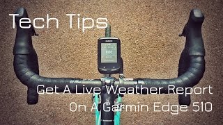 Get A Live Weather Report On The Garmin Edge 510