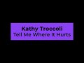 Kathy Troccoli - Tell Me Where It Hurts (Lyrics)