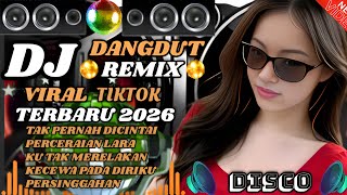 DJ Dangdut Remix Disco ViralTikTok 💯 bikin candu cocok untuk teman kerja terbaru 2026 