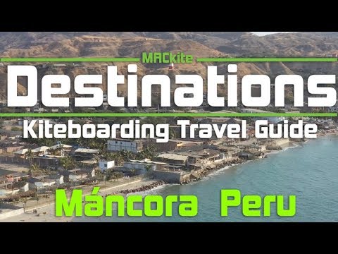 Kiteboarding Travel Guide: Máncora Peru - Destinations EP 21