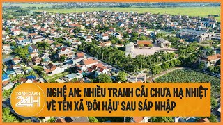Nghệ An: Nhiều tranh cãi chưa hạ nhiệt về tên xã 'Đôi Hậu' sau sáp nhập ở Quỳnh Lưu