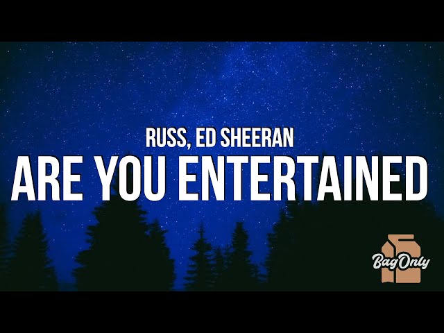 Russ - Are You Entertained (Lyrics) ft. Ed Sheeran class=