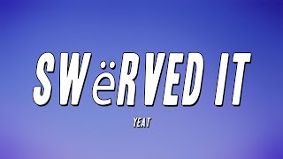 Yeat - Swërved It (Lyrics) Resimi