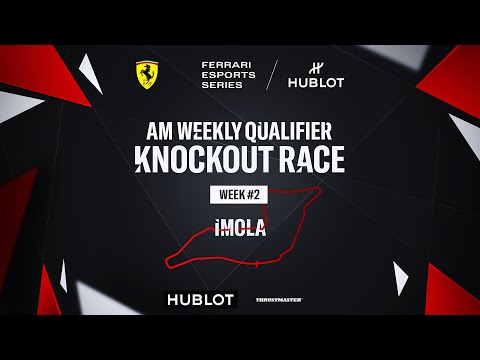 Ferrari Hublot Esports Series - AM Qualifiers Knockout Race - Week #2