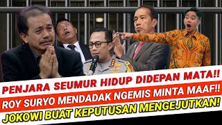PENJARA SEUMUR HIDUP DIDEPAN MATA‼️ Roy Suryo Mendadak Ngemis Maaf! Keputusan Jokowi Mengejutkan!